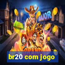 br20 com jogo